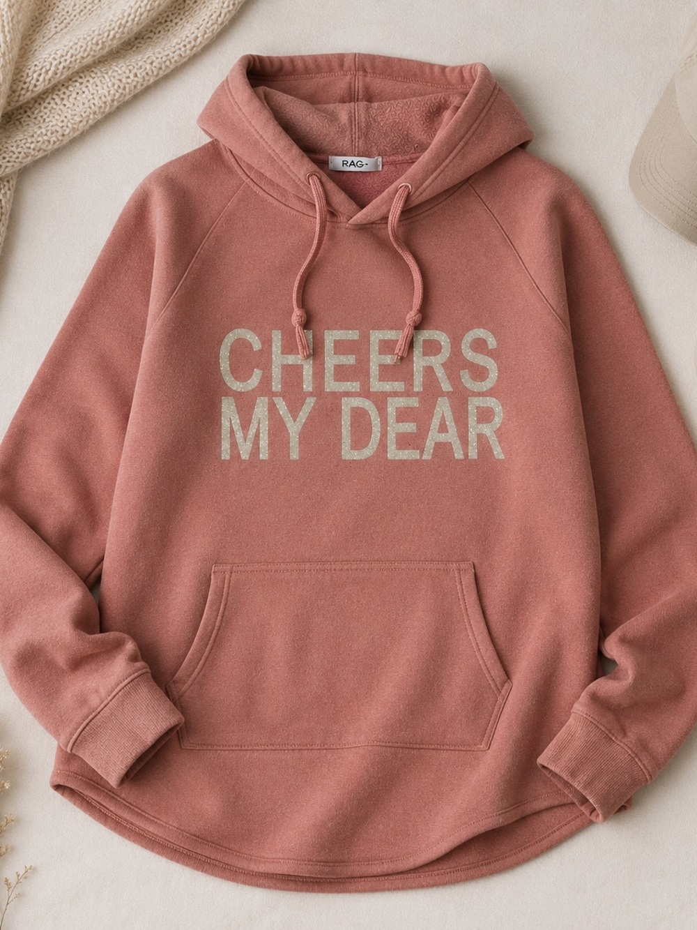 'Cheers My Dear' Dusty Rose Hoodie Sweatshirt